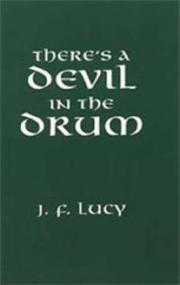 There's a devil in the drum by John F. Lucy