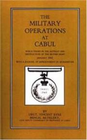 Cover of: Military Operations at Cabul: Which Ended in the Retreat and Destruction of the British Army in January 1842. With a Journal of Imprisonment in Afghanistan