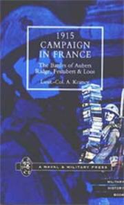 Cover of: 1915 Campaign in France. the Battles of Aubers Ridge, Festubert & Loos Considered in Relation to the Field Service Regulations