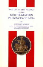 Cover of: Notes on the Revolt in the North-western Provinces of India Indian Mutiny 1857