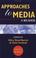 Cover of: Approaches to Media