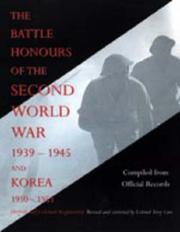 Cover of: Battle Honours of the Second World War 1939 - 1945 And Korea 1950 - 1953 by From Off Compiled from Official Records