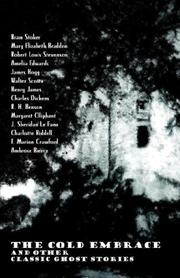 Cover of: The Cold Embrace and Other Classic Ghost Stories by Bram Stoker, Mary Elizabeth Braddon, Robert Louis Stevenson