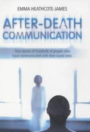 Cover of: After-Death Communication: Hundreds of True Stroies from the Uk of People Who Have Communicated With Their Loved Ones