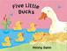 Cover of: Five Little Ducks
