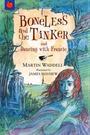 Cover of: Boneless and the Tinker and Dancing with Francie (Tales of Ghostly Ghouls and Haunting Horrors) by Martin Waddell