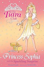 Cover of: Princess Sophia and the Sparkling Surprise (Tiara Club) by Vivian French