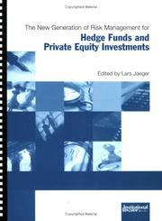 Cover of: The New Generation of Risk Management for Hedge Funds and Private Equity Investments