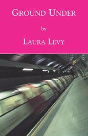 Cover of: Ground Under by Laura Levy