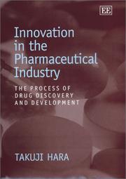 Cover of: Innovation in the pharmaceutical industry: the process of drug discovery and development