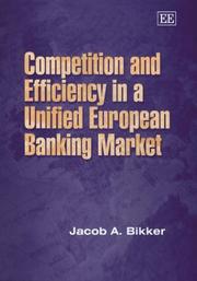 Cover of: Competition and efficiency in a unified European banking market | Jacob A. Bikker