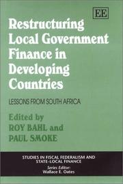 Cover of: Restructuring Local Government Finance in Developing Countries: Lessons from South Africa (Studies in Fiscal Federalism and Statelocal Finance Series)