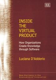 Cover of: Inside the Virtual Product: How Organisations Create Knowledge Through Software (New Horizons in the Economics of Innovation)