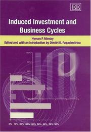 Cover of: Induced investment and business cycles by Hyman P. Minsky