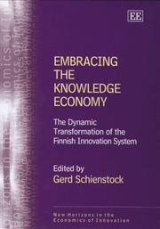 Cover of: Embracing the Knowledge Economy: The Dynamic Transformation of the Finnish Innovation System (New Horizons in the Economics of Innovation)