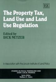 Cover of: The property tax, land use, and land use regulation