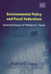 Cover of: Environmental Policy and Fiscal Federalism: Selected Essays of Wallace E. Oates