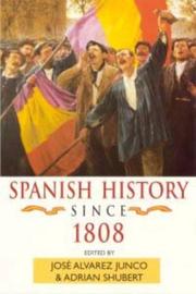 Cover of: Spanish history since 1808 by edited by José Alvarez Junco and Adrian Shubert.