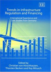 Cover of: Trends in Infrastructure Regulation and Financing: International Experience and Case Studies from Germany