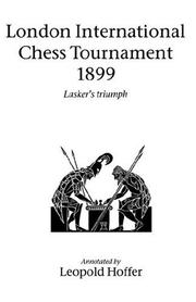 Cover of: London International Chess Congress, 1899 by Leopold Hoffer