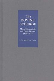 Cover of: The Bovine Scourge: Meat, Tuberculosis and Public Health, 1850-1914