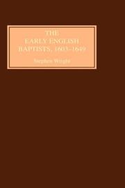 Cover of: The Early English Baptists, 1603-49 by Stephen Wright