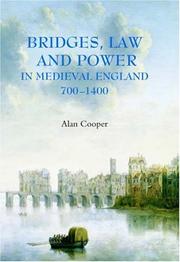 Cover of: Bridges, Law and Power in Medieval England, 700-1400 by Alan Cooper