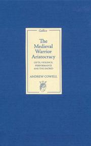 Cover of: The Medieval Warrior Aristocracy: Gifts, Violence, Performance, and the Sacred (Gallica) (Gallica)