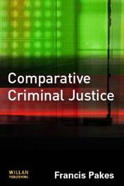 Cover of: Comparative criminal justice | Francis J. Pakes
