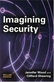 Cover of: Imagining Security by Jennifer Wood, Clifford Shearing