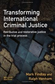 Cover of: Transforming International Criminal Justice: Retributive And Restorative Justice In The Trial Process