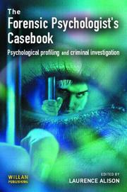 Cover of: The Forensic psychologist's casebook: psychological profiling and criminal investigation