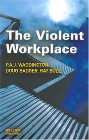 Cover of: The Violent Workplace by Douglas Badger, Ray Bull