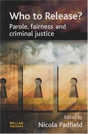 Cover of: Who to Release?: Parole, Fairness and Criminal Justice