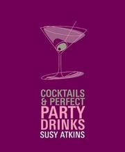 Cover of: Cocktails & Perfect Party Drinks