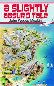 A Slightly Absurd Tale by John Woods-Meakin
