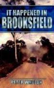 Cover of: It Happened in Brooksfield by Peter Whelan