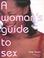 Cover of: A Woman's Guide to Sex