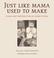 Cover of: Just Like Mama Used to Make