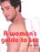 Cover of: A Woman's Guide to Sex