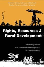 Cover of: Rights, Resources and Rural Development: Community-Based Natural Resource Management in Southern Africa