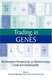 Cover of: Trading in genes: development perspectives on biotechnology, trade, and sustainability