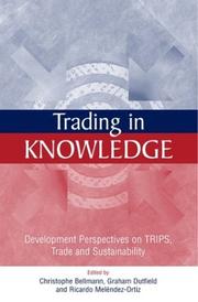 Cover of: Trading in Knowledge: Development Perspectives on TRIPS, Trade and Sustainability
