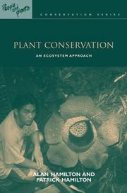 PLANT CONSERVATION: AN ECOSYSTEM APPROACH by ALAN HAMILTON, Alan Hamilton, Patrick Hamilton - undifferentiated