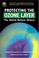 Cover of: Protecting the Ozone Layer