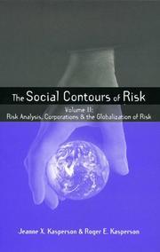 Cover of: The Social Contours of Risk: Volume 2: Risk Analysis, Corporations and the Globalization of Risk (Earthscan Risk and Society Series)