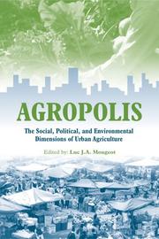 Cover of: Agropolis: the social, political, and environmental dimensions of urban agriculture