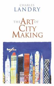 Cover of: The Art of City Making by Charles Landry, Charles Landry