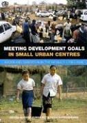 Cover of: Meeting Development Goals in Small Urban Centres: Water and Sanitation in World's Cities 2006