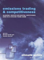 Cover of: Emissions Trading and Competitiveness: Allocations, Incentives and Industrial Competitiveness under the EU Emissions Trading Scheme (Climate Policy)